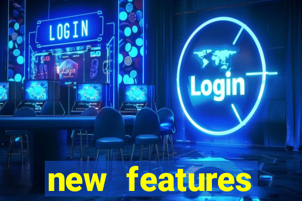 new features significado na bet365
